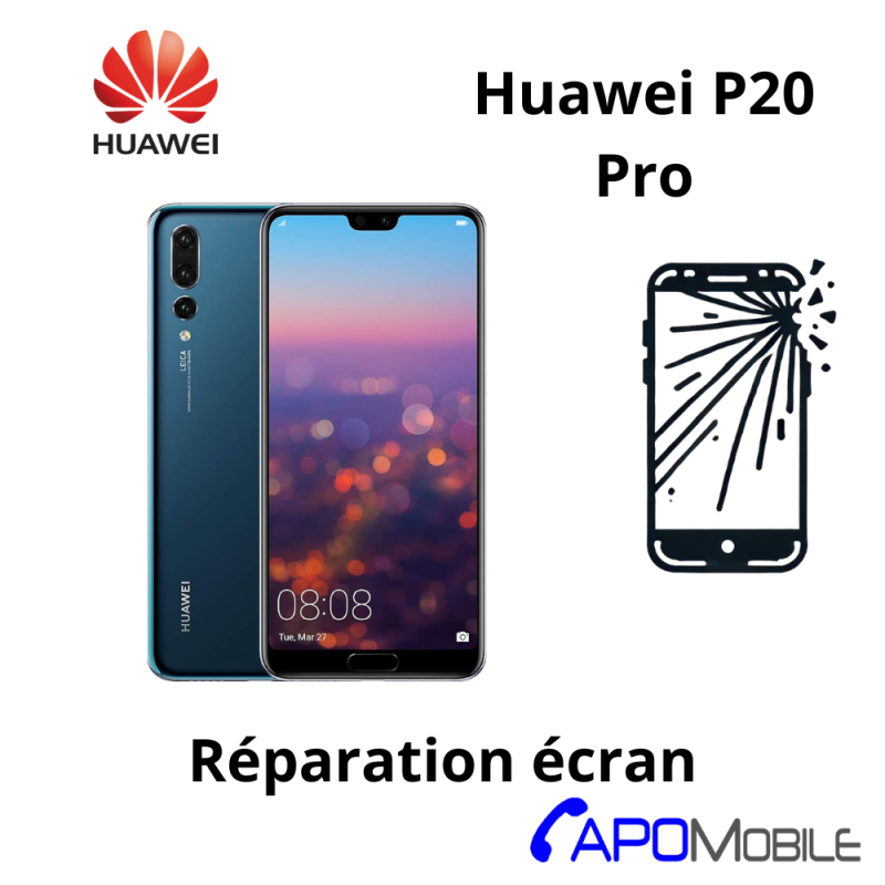 Réparation Écran Huawei P20 Pro - APOMobile