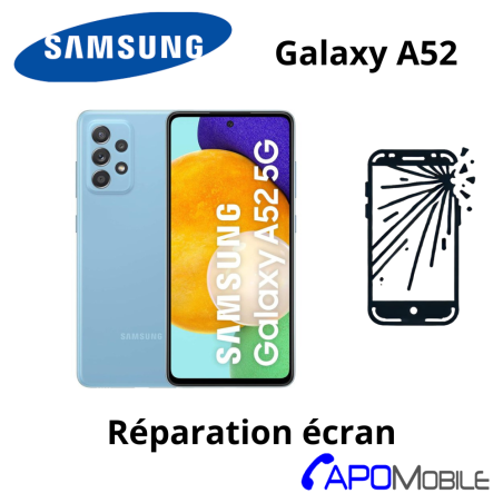 Réparation Écran Samsung Galaxy A52 - APOMobile